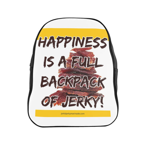 Happiness Is A Full Backpack Of Jerky - School Backpack