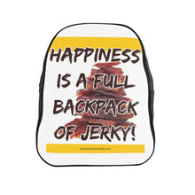 Load image into Gallery viewer, Happiness Is A Full Backpack Of Jerky - School Backpack