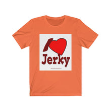 Load image into Gallery viewer, I Love Jerky - Unisex Jersey Short Sleeve Tee