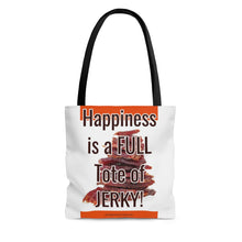 Load image into Gallery viewer, Happiness Is A Full Tote Of Jerky - Tote Bag